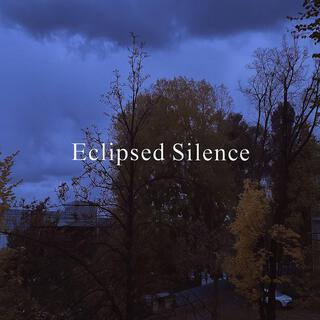 Eclipsed Silence