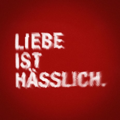Liebe ist hässlich. cover art