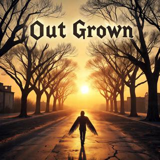 Out Grown