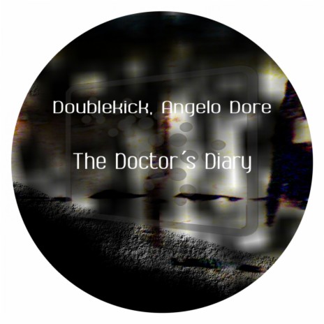 The Doctors Diary (Original Mix) ft. Doublekick