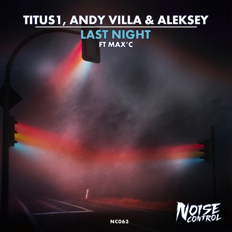 Last Night (Original Mix) ft. Andy Villa, Max'C & Titus1 cover art