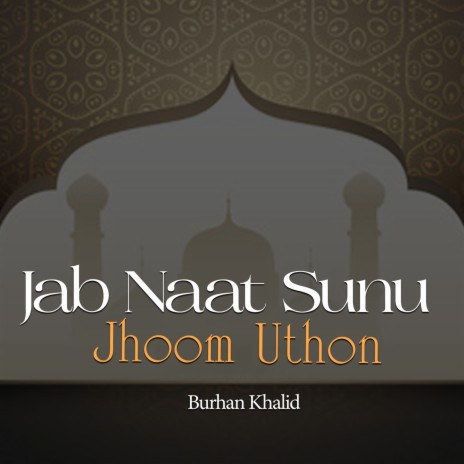 Jab Naat Sunu Jhoom Uthon cover art