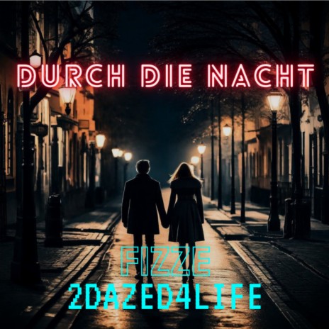Durch Die Nacht ft. 2dazed4life cover art