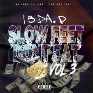 Slow Feet Don't Eat, Vol. 3