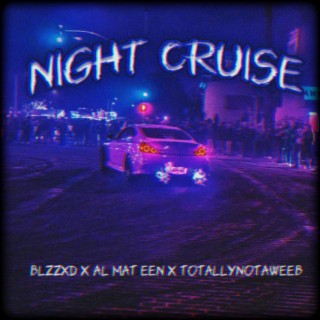 NIGHT CRUISE ft. AL MAT EEN & TotallyNotAWeebSP cover art