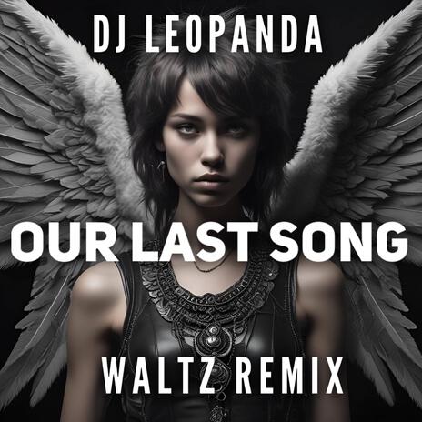 Our Last Song (Waltz Remix) cover art