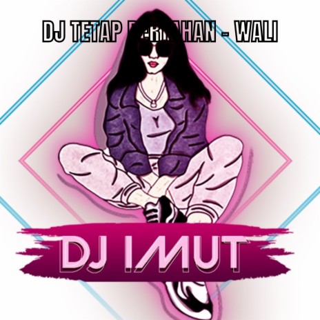 DJ TETAP BERTAHAN - WALI cover art