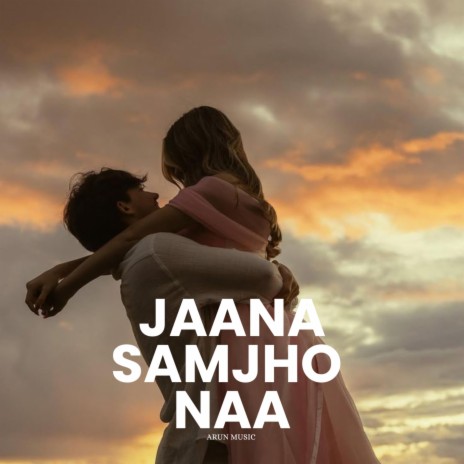Jaana Samjho Naa ft. Arun Music cover art