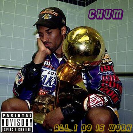 All I Do Is Work cover art