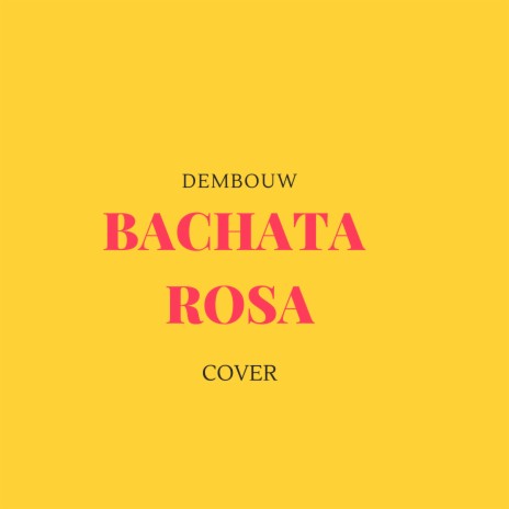 Bachata Rosa (Versión extendida) ft. Juan Luis Guerra