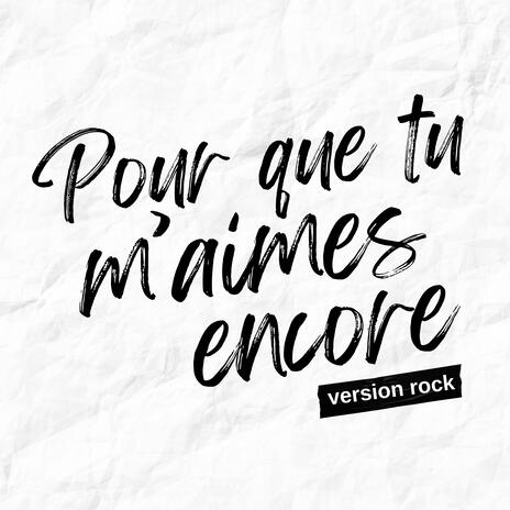 Pour que tu m'aimes encore (Version Rock) cover art