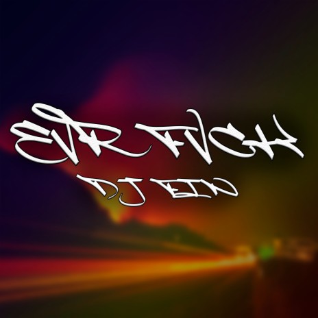 Evr Fvck ft. WIQ cover art
