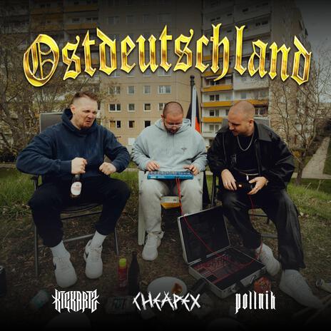 Ostdeutschland ft. Cheapex & KICKARTZ