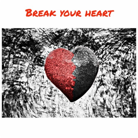 Break your Heart cover art