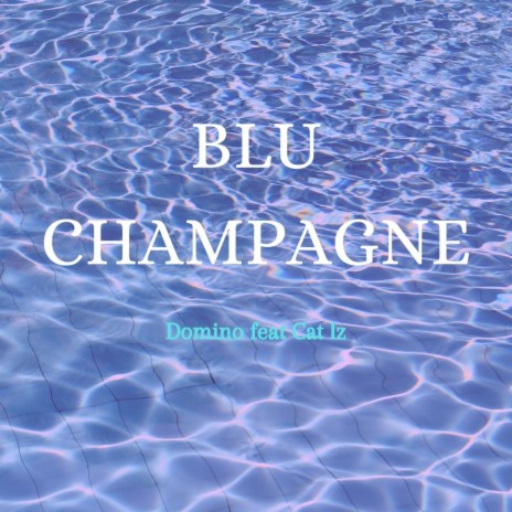 Blu Champagne ft. Cat Lz cover art