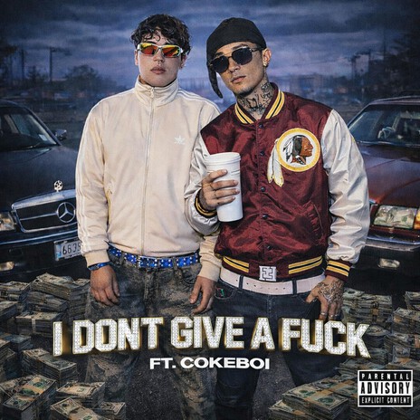 i don't give a fuck ft. Cokeboi cover art