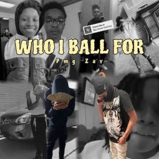 WHO I BALL FOR