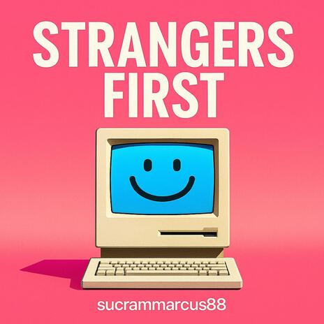 Strangers First