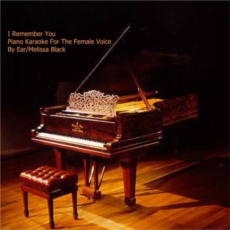 I Remember You Piano Karaoke For The Female Voice (By Ear) cover art