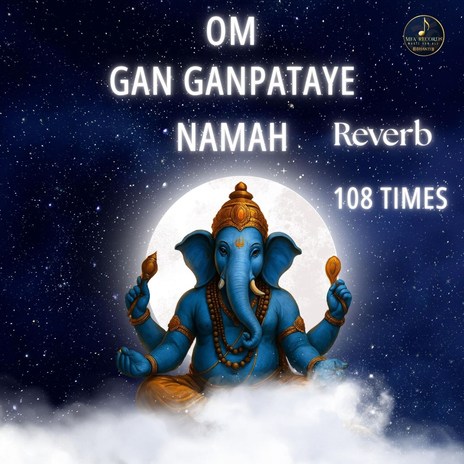 Om Gan Ganpataye Namah 108 Times (Reverb) cover art