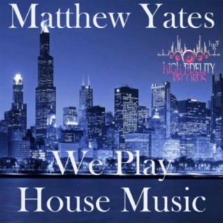 We Play House Music