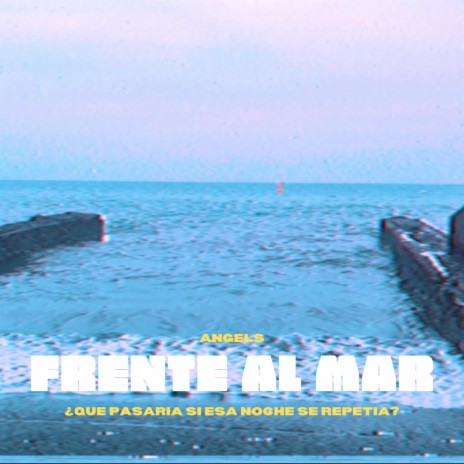 Frente al Mar (¿Que pasaria si esa noche se repetia) cover art