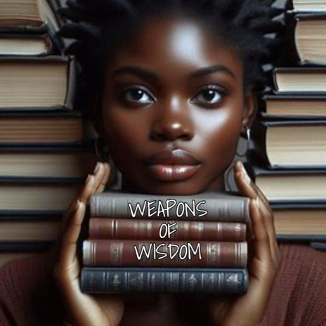 Weapons of Wisdom