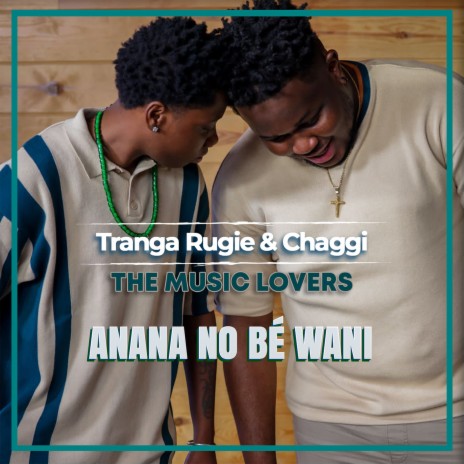 Anana No Bé Wani ft. Chaggi & The Music Lovers