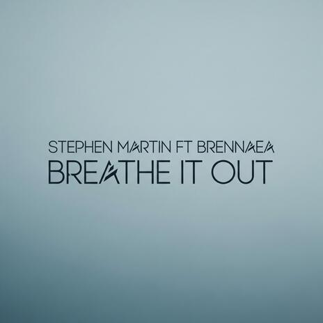 Breathe It Out ft. Brennaea cover art