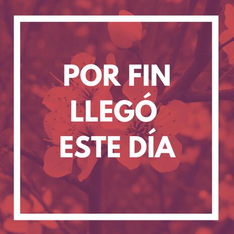 Por Fin Llegó Este Día cover art