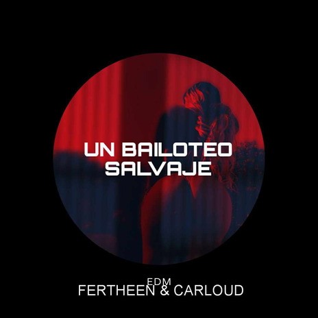 Un Bailoteo Salvaje (Extended Mix) ft. Carloud cover art