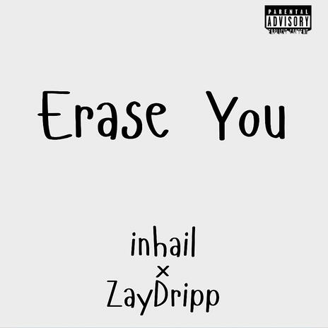 Erase You ft. Zaydripp cover art