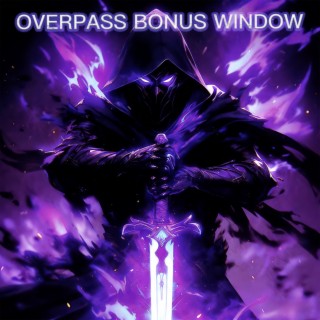 OVERPASS BONUS WINDOW