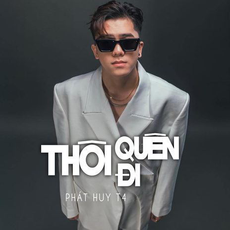 Thôi Quên Đi (Remix) ft. Phát Huy T4 & TDZ cover art