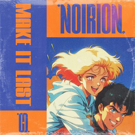 MAKE IT LAST ft. O R I O N cover art