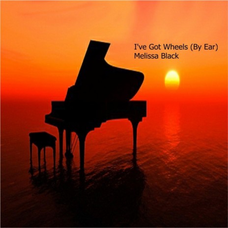 I've Got Wheels (By Ear) cover art
