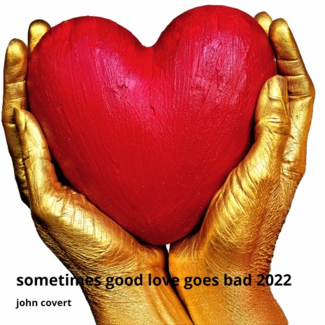 Sometimes Good Love Goes Bad cover art