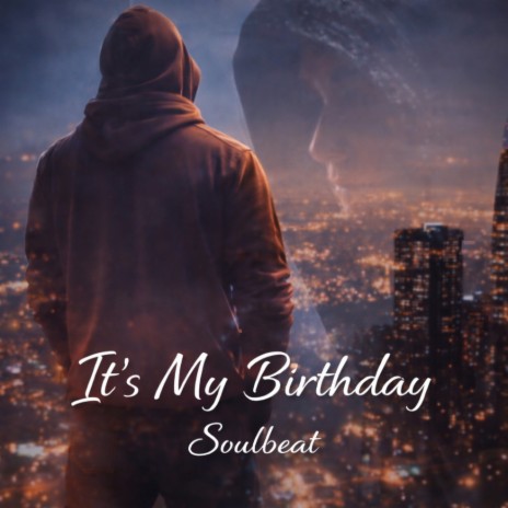 It’s my Birthday