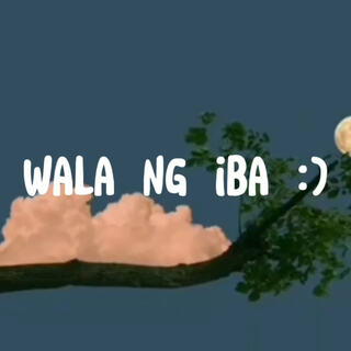 Wala ng Iba ft. Madeby JM, Black Sheep & AC Kiel cover art