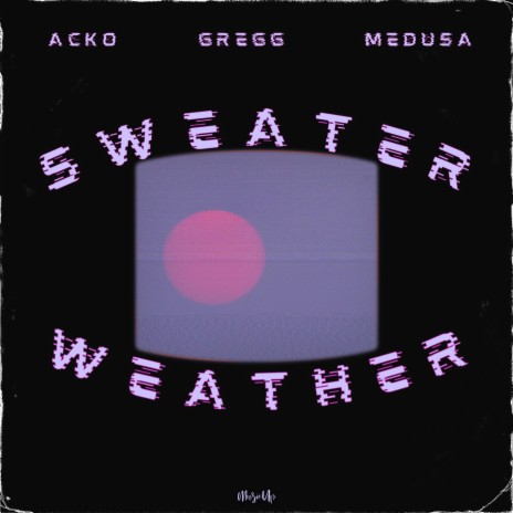 Sweater Weather ft. GREGG & Medusa cover art