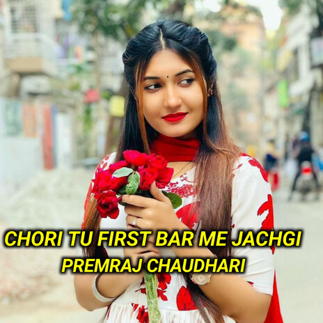Chori Tu First Bar Me Jachgi cover art