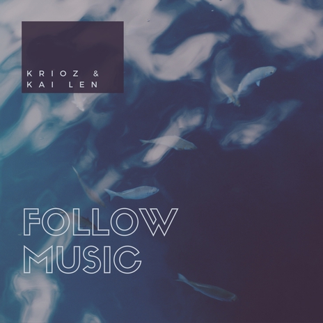Follow Music ft. Kai Len cover art