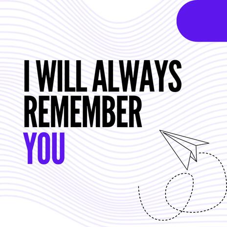 I WILL ALWAYS REMEMBER YOU cover art