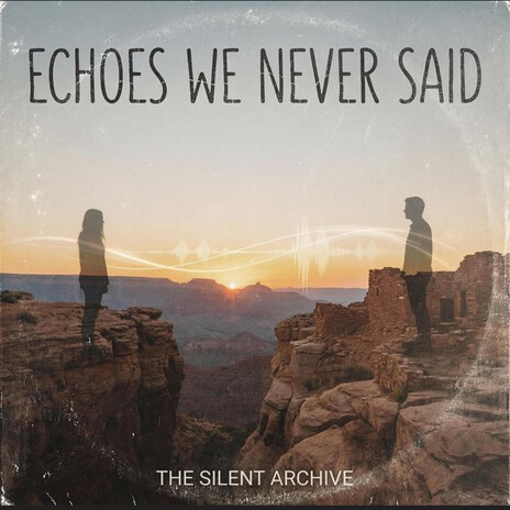Echoes We Never Said cover art
