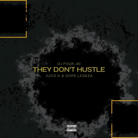 They Don't Hustle ft. Juice.K & Dope Legeza cover art