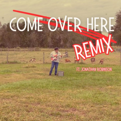Come Over Here (Remix) ft. Jonathan Robinson cover art