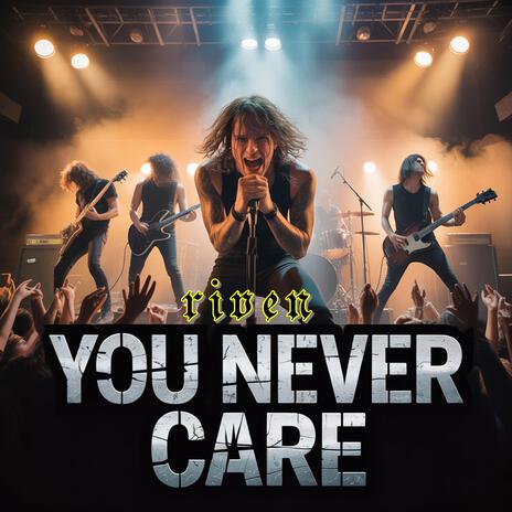 YOU NEVER CARE ft. Riven cover art
