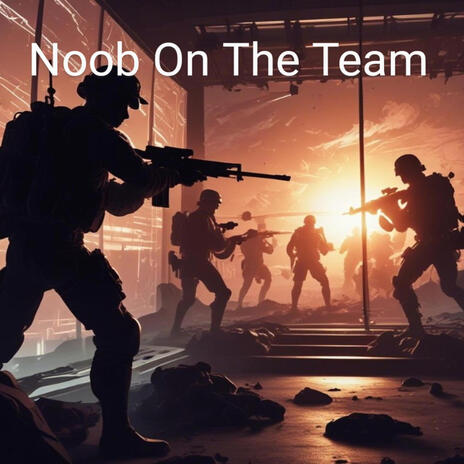Noob On The Team cover art