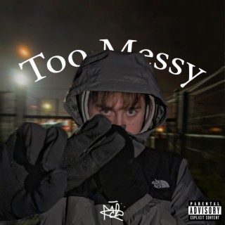 Too Messy