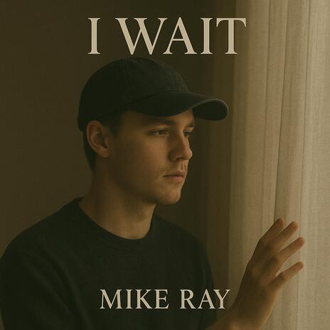 I wait